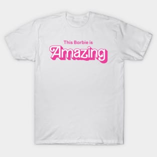 This Barbie is Amazing T-Shirt